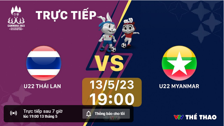 Xem trực tiếp U22 Thái Lan và U22 Myanmar (bán kết SEA Games 32)

